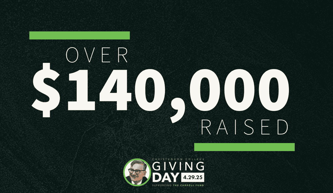 Christendom Raises Over $140,000 on Giving Day to Support Students