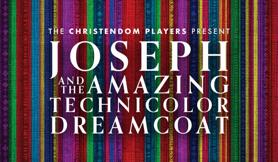 Christendom Players to Bring “Joseph and the Amazing Technicolor Dreamcoat” to Life This April
