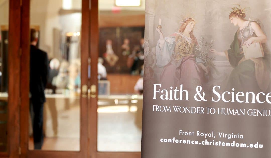 “Faith and Science” Explored at Christendom Conference